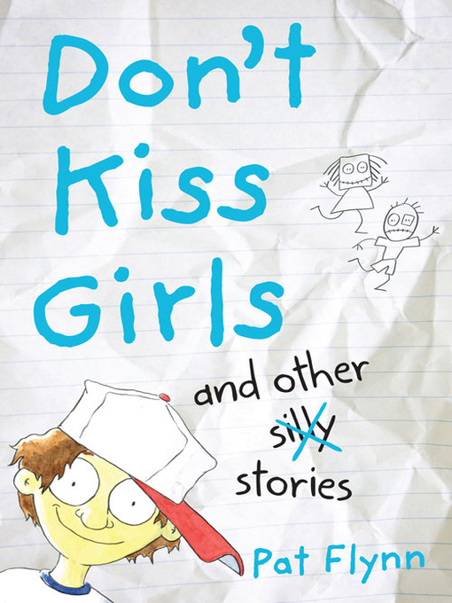 Title details for Don't Kiss Girls and Other Silly Stories by Pat Flynn - Available